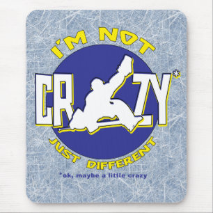 I'm Not Crazy, Hockey Goalie Gifts & Merchandise Mouse Mat