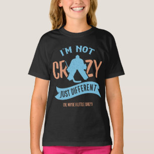 I'm Not Crazy Hockey Goalie T-Shirt