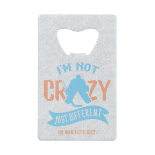 I'm Not Crazy Ice Hockey Goalie