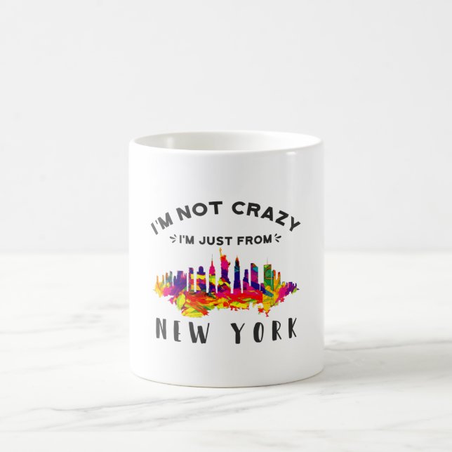 I'm not crazy I'm just from New York Coffee Mug (Center)