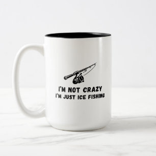 I'm Not Crazy I'm Just Ice Fishing Two-Tone Coffee Mug