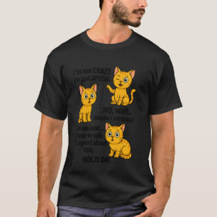 I'm Not Crazy I'm Just Special Funny Orange Cat Sa T-Shirt