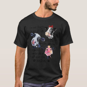 I'm Not Crazy I'm Just Special No Wait Maybe I'm C T-Shirt
