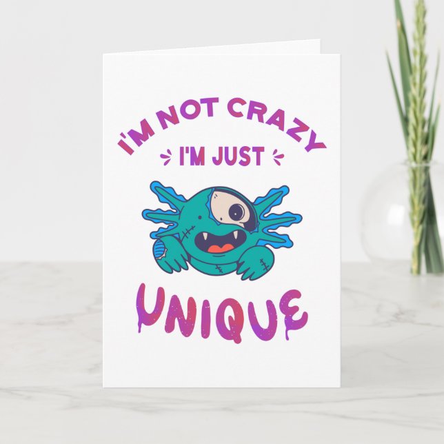 I'm not crazy I'm just unique Axolotl Card (Front)