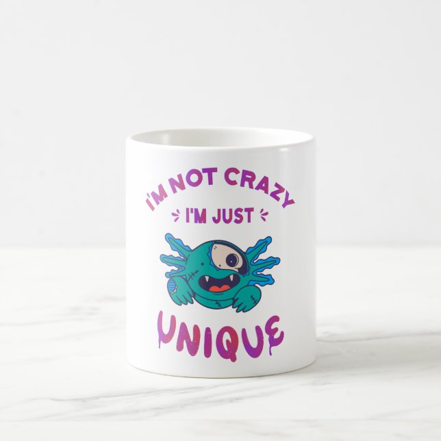 I'm not crazy I'm just unique Axolotl Coffee Mug (Center)