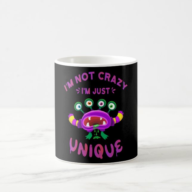 I'm not crazy I'm just unique Coffee Mug (Center)