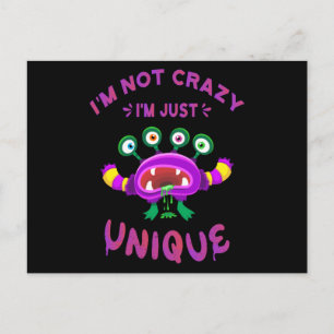 I'm not crazy I'm just unique Postcard