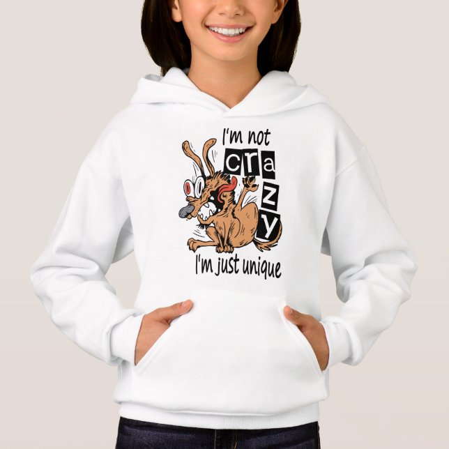 I'm not crazy I'm just unique, Weird Dog (Front)