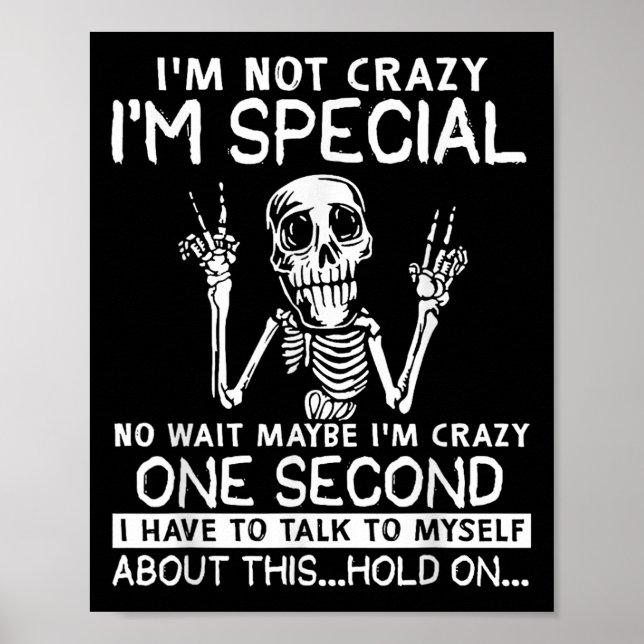 Im Not Crazy Im Special No Wait Maybe Im Crazy Sku Poster (Front)