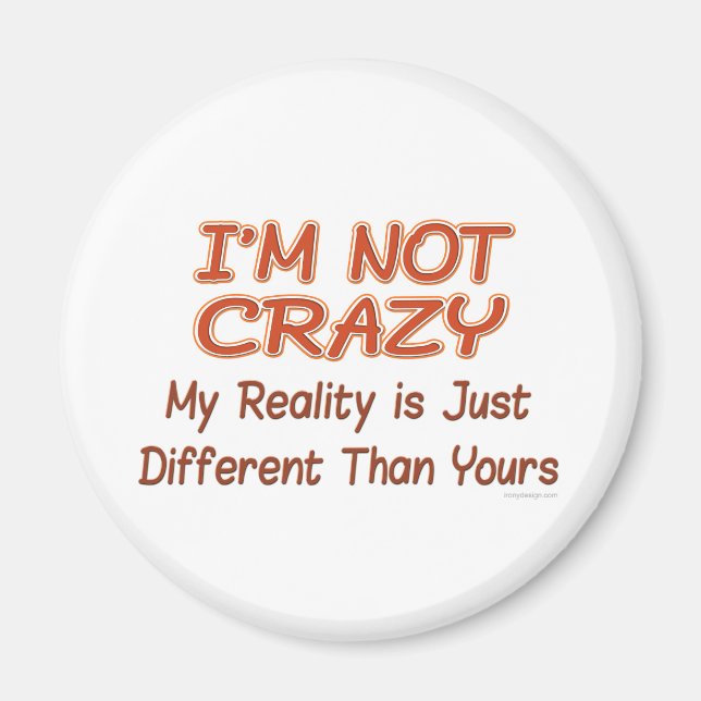 I'm Not Crazy Magnet (Front)