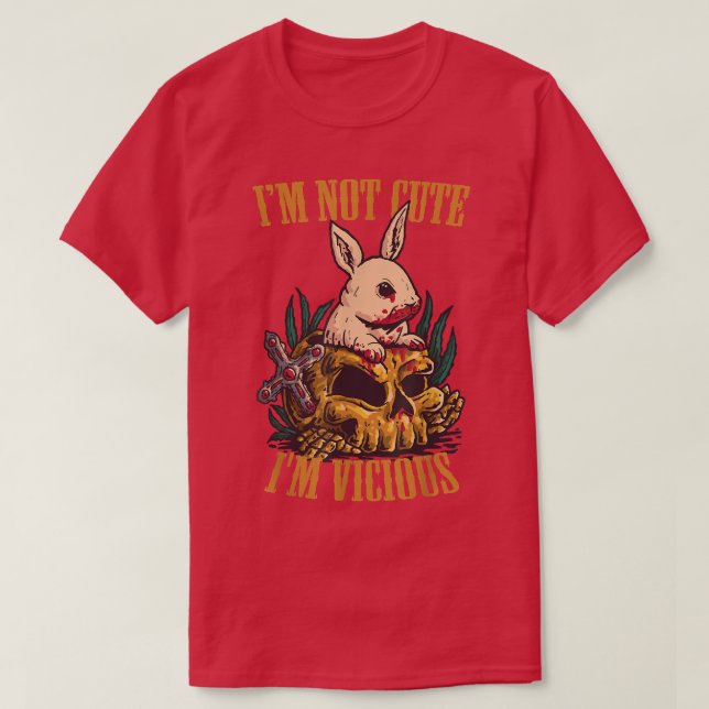I'm Not Cute I'm Vicious Funny Cute Rabbit Skull E T-Shirt (Design Front)