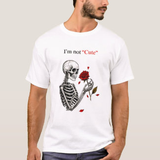 I'm Not Cute T-Shirt