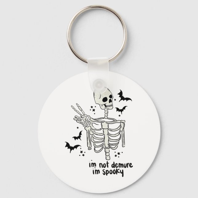 I'm Not Demure I'm Spooky  Key Ring (Front)