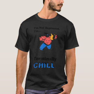 I'm Not Depressed I'm Terminally Chill Polar bear T-Shirt