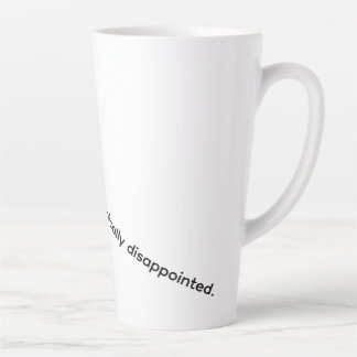 I'm not difficult I'm chronically disappointed Mug