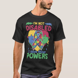 I'm Not Disabled Autistic Puzzle Support Autism A T-Shirt