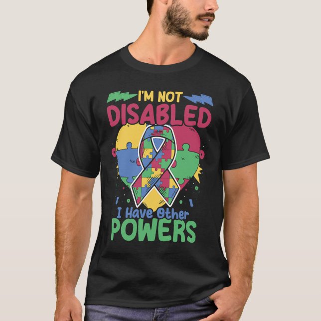 I'm Not Disabled  Autistic Puzzle Support Autism A T-Shirt (Front)