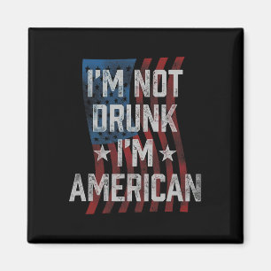I'm Not Drunk I'm American Patriotic 4th Of July Magnet