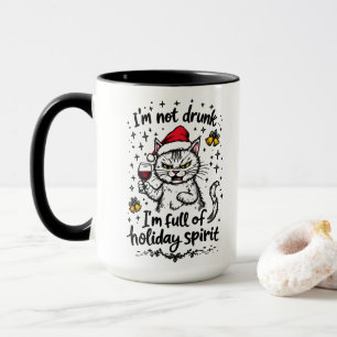 I'm Not Drunk I'm Full of Holiday Spirit  Mug