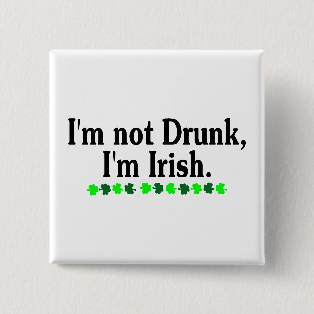 Im Not Drunk Im Irish 15 Cm Square Badge (Front)