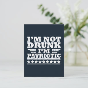I'm Not Drunk. I'm Patriotic Funny 4th of July Postcard