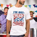 I'm Not Drunk I'm Patriotic Funny 4th of July  T-Shirt<br><div class="desc">I'm Not Drunk I'm Patriotic! 🍺 In case anyone asks, not just show them your shirt! 😂 These funny patriotic shirts are perfect for your military family reunion or 4th of July celebration. 🇺🇸 See our collection for matching military family reunion, patriotic 4th of July invitations , party favors, and...</div>