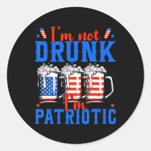 I'm Not Drunk I'm Patriotic Funny American 4th Of Classic Round Sticker