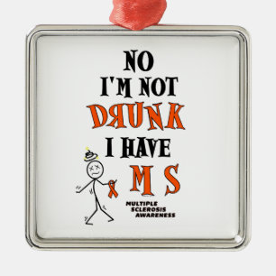 I'm Not DRUNK...MS Metal Tree Decoration