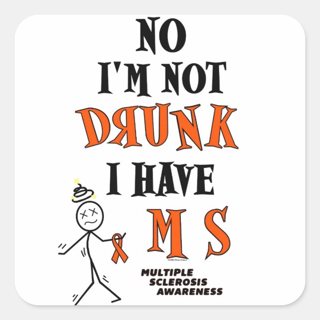 I'm Not DRUNK...MS Square Sticker (Front)