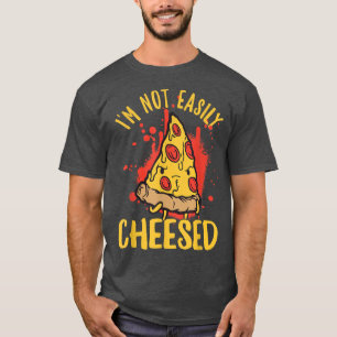 I'm Not Easily Pleased Cheese Pizza Pun  T-Shirt