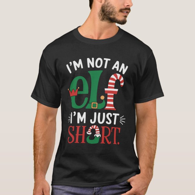 I'm Not Elf T-Shirt (Front)