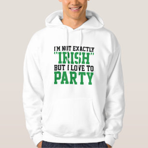 I'm Not Exactly Irish Hoodie