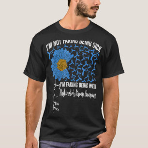 I'm Not Faking Being Sick I'm Faking Being Well Ha T-Shirt
