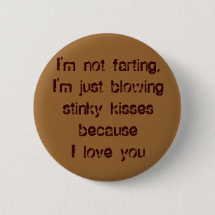 I'm not farting 6 cm round badge