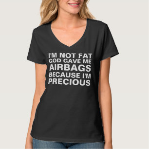 I'm Not Fat Airbags Humour Saying T-Shirt