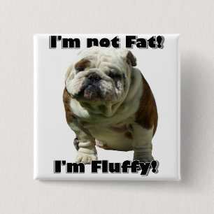 I'm not fat Bulldog button