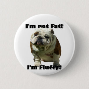 I'm not fat Bulldog button