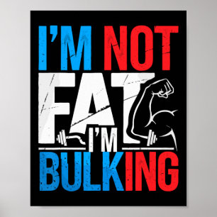 I'm Not Fat I'm Bulking Funny Cheat Day Workout Gy Poster