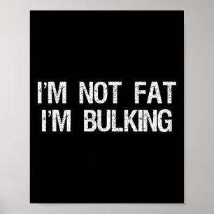 I'm Not Fat I'm Bulking Funny Cheat Day Workout Gy Poster