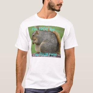 I'm not fat, I'm FLUFFY!! (men's) T-Shirt