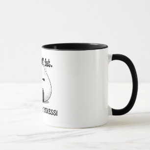 I'm NOT FAT. I'm FULL of STRESS! Mug