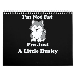 Im not fat im husky   funny husky quotes gift calendar