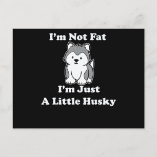 Im not fat im husky   funny husky quotes gift invitation postcard