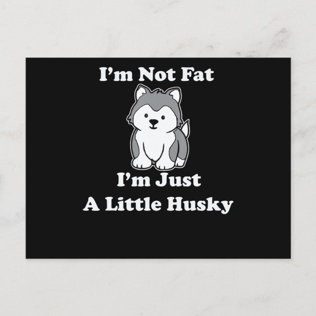 Im not fat im husky | funny husky quotes gift invitation postcard (Front)