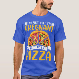 Im Not Fat Im Pregnant But I Like Pizza Baby Revea T-Shirt