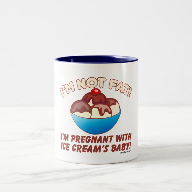 I'm not fat! I'm pregnant with Ice Cream's baby! Two-Tone Coffee Mug (Center)