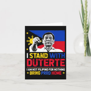 Im Not Filipino For Nothing I Stand With Duterte S Card