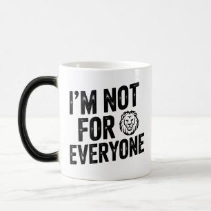 I'm Not For Everyone Confident Lion Quote Magic Mug