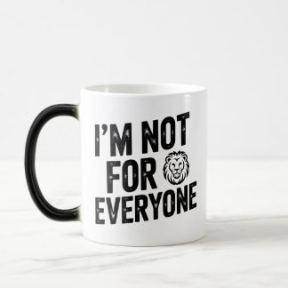 I'm Not For Everyone Confident Lion Quote Magic Mug