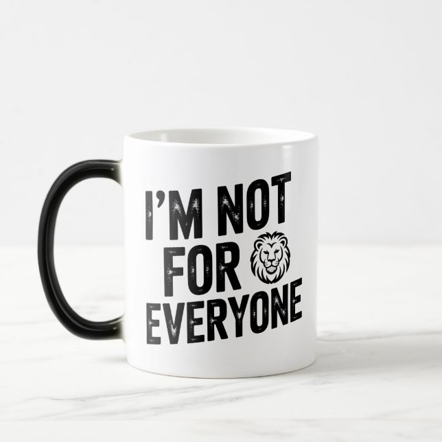 I'm Not For Everyone Confident Lion Quote Magic Mug (Left)